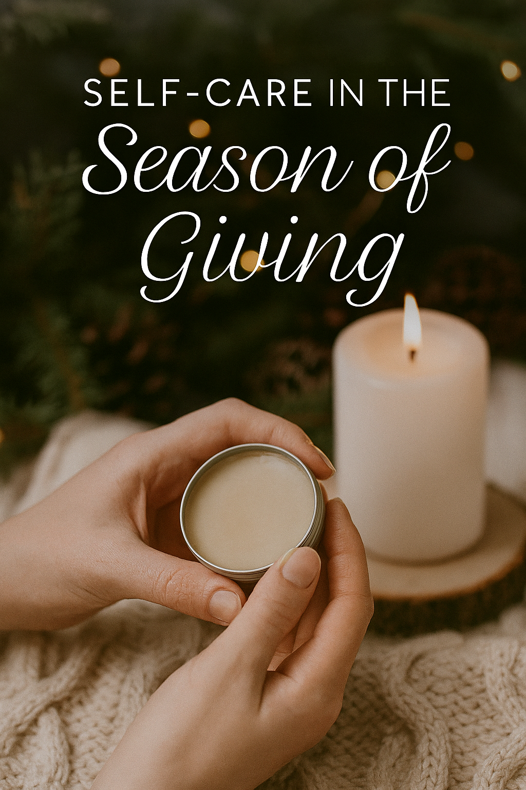 🎁 Self-Care in the Season of Givin